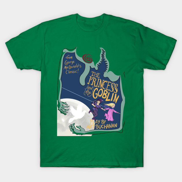 The Princess and the Goblin Show Shirt by Chesterton Stage Productions